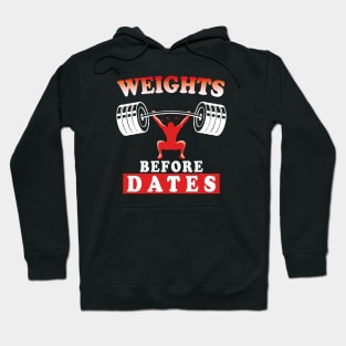 Weights Before Dates | Training Motivational Quote | Bodybuilding Hoodie